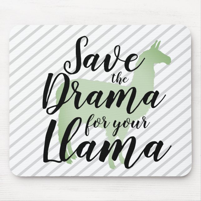 Save the Drama for your Llama Mouse Pad (Front)