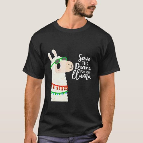 Save The Drama For Your Llama  No Prob llama T-Shirt