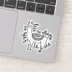 Save The Drama For Your Llama Sticker