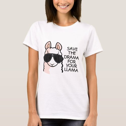 Save the Drama for Your Llama T_Shirt