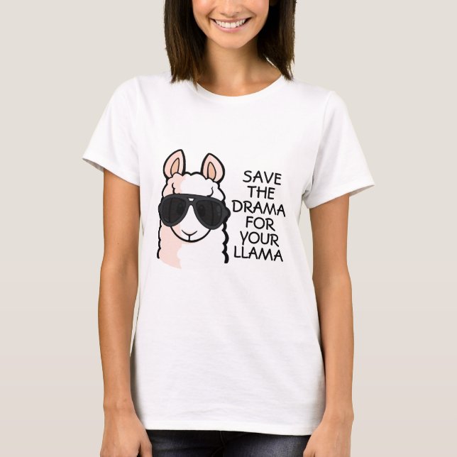 Save the Drama for Your Llama T-Shirt (Front)