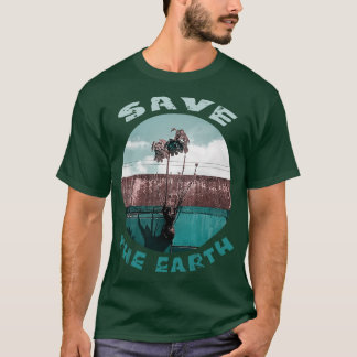 save the earth 2 T-Shirt