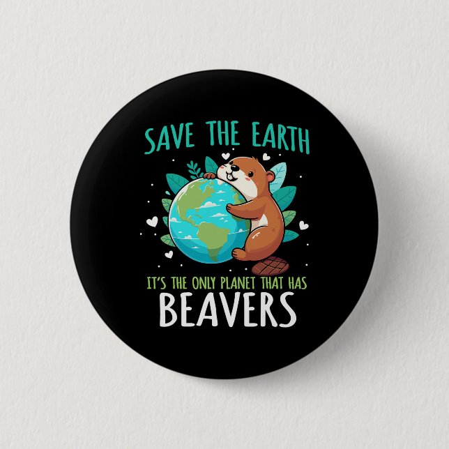 Save The Earth Beaver Design - Funny Earth Day Ani Button (Front)