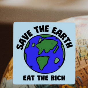Save The Earth Eat The Rich Bold Yard Sign