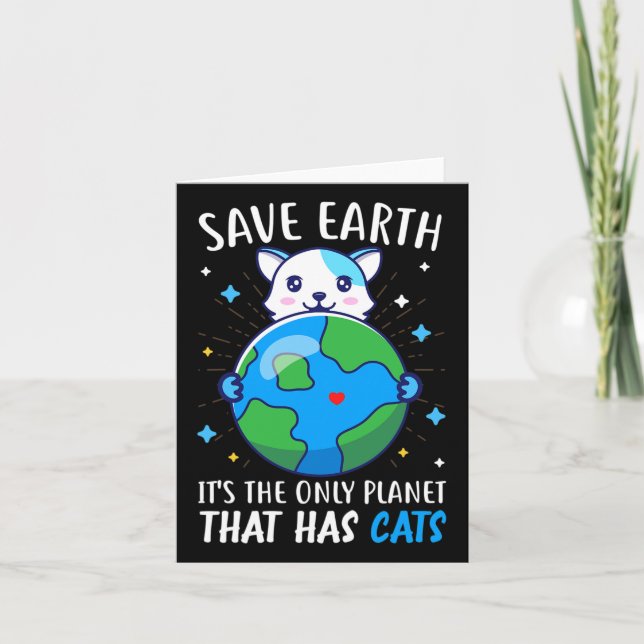 Save The Earth Is The Only Planet That Has Cats Ea Card (Front)