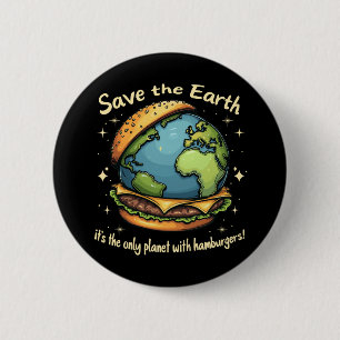 Save The Earth – It’s The Only Planet With Hamburg Button