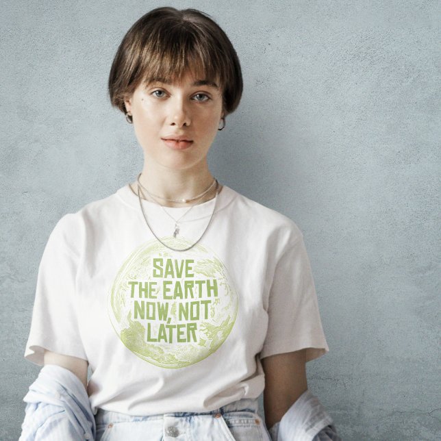 Save the Earth Now T-Shirt (Creator Uploaded)