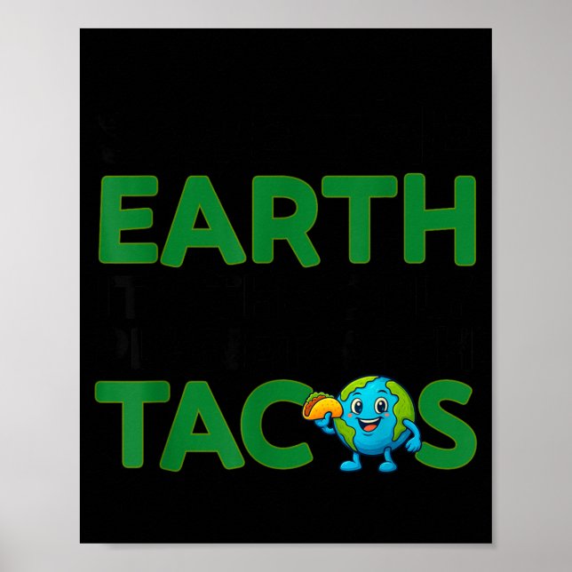 Save the earth only planet with tacos funny quote poster (Front)