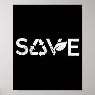 Save The Earth Recycle Symbol Eco-friendly Earth D Poster