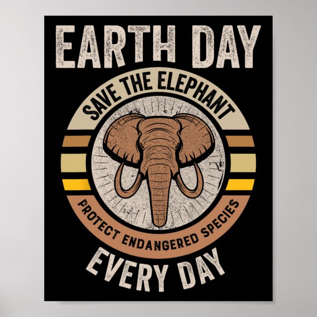 Save The Elephant Earth Day Protect Endangered Ani Poster (Front)
