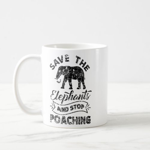 Save The Elephants And Stop Poaching Rescue Elepha Coffee Mug