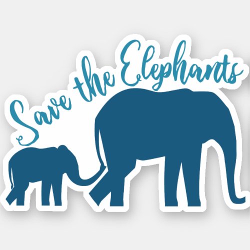 Save the Elephants Beautiful Wild Animal Activist Sticker
