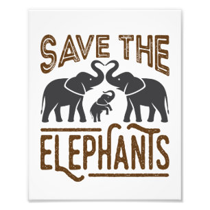 Save the Elephants Elephant Lover Protect Wildlife Photo Print