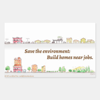 Save the Environment:Build homes near jobs sticker