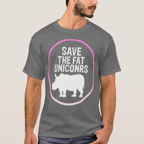 Save the fat unicorns Unicorn Fable Gift T_Shirt