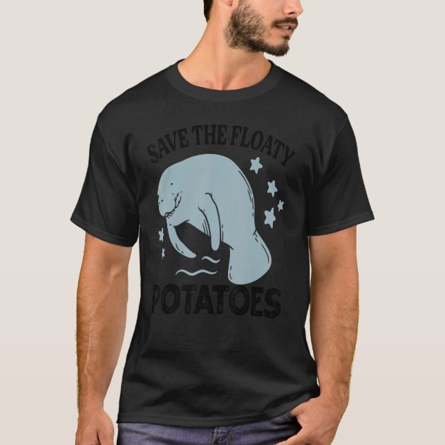 Save The Floaty Potatoes - Funny Manatee Sea Cows T-Shirt (Front)