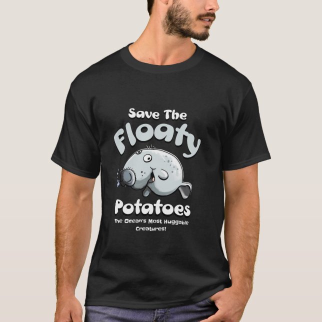 Save the Floaty Potatoes Manatee Design for Ocean  T-Shirt (Front)