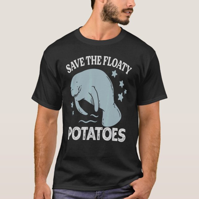 Save The Floaty Potatoes   Manatee Sea Cows T-Shirt (Front)