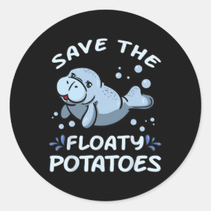 Save The Floaty Potatoes T Shirt Earth Day Manatee Classic Round Sticker