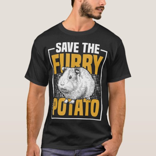 Save The Furry Potato Guinea Pig _6  T_Shirt