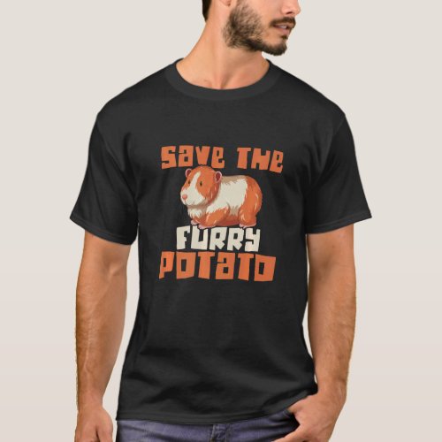 Save The Furry Potato Guinea Pig Guinea T_Shirt
