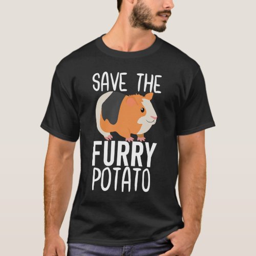 Save The Furry Potato  Guinea Pig T_Shirt