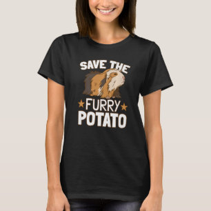 Save The Furry Potato  Guinea Pig T-Shirt