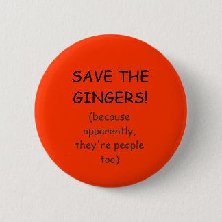 SAVE THE GINGERS! BUTTON