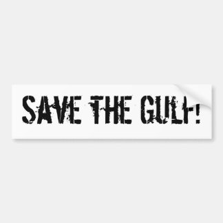 Save the Gulf! Bumper Sticker