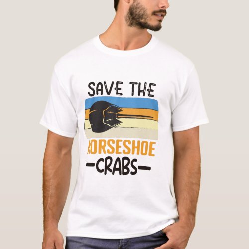 save the horseshoe crab T_Shirt