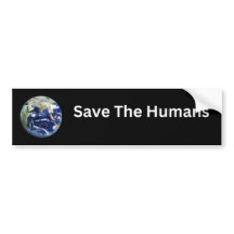 Save the Humans Bumper Sticker