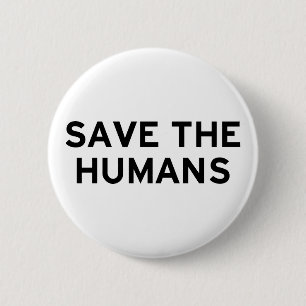 Save the Humans Pinback Button