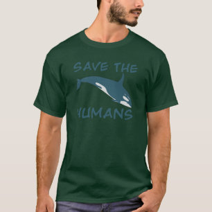 Save the Humans T-Shirt
