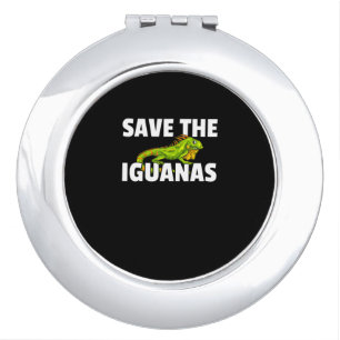 Save The Iguanas Reptile Gift Lizard Hunter Gift Compact Mirror
