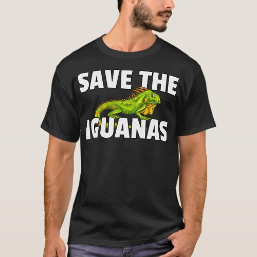 Save The Iguanas Reptile Gift Lizard Hunter  T_Shirt