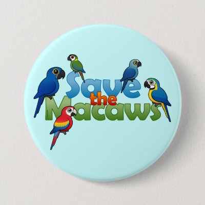 Save the Macaws Pinback Button