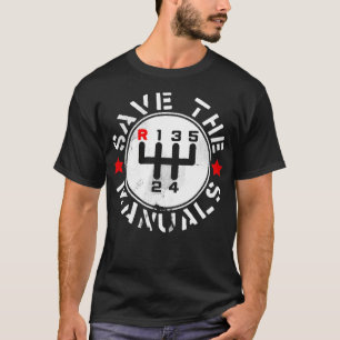 Save The Manual Transmission Cars T-Shirt