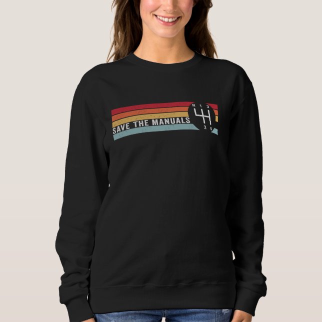 Save The Manuals 4 Speed Manual Transmission Three Sweatshirt (Front)