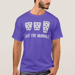 Save The Manuals Stick Shift Car Lover T-Shirt