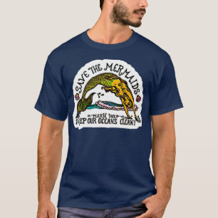 Save the mermaids 1 T-Shirt
