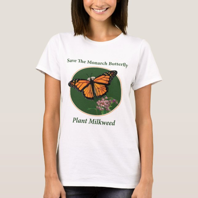 Save The Monarch Butterfly - Plant Milkweed T-Shirt (Front)