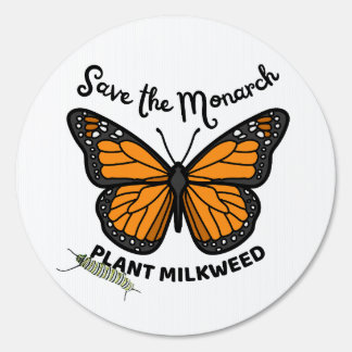 Save the Monarch; Plant Milkweed / Butterfly Sign
