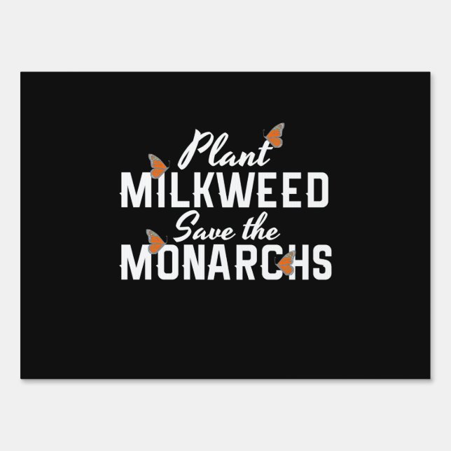 Save The Monarchs Butterfly Sign (Front)