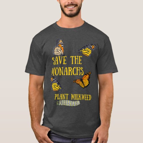 Save the Monarchs Plant Milkweed Butterfly Lover T_Shirt