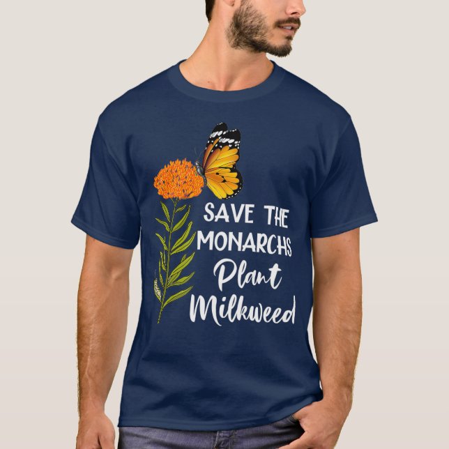 Save The Monarchs Plant Milkweed Butterfly T-Shirt (Front)