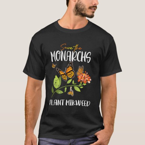 Save The Monarchs Plant Milkweed Monarch Butterfly T_Shirt