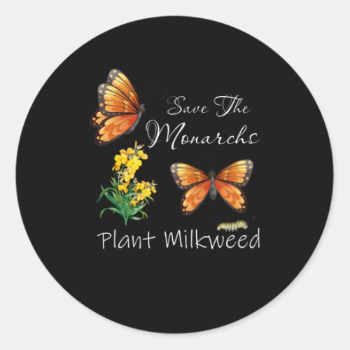 Save The Monarchs Plant Some Milkweed Butterfly Classic Round Sticker