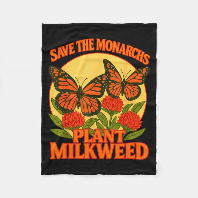 Save The Monarchs Plant Some Milkweed Butterfly Gi Fleece Blanket (Front)