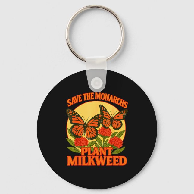Save The Monarchs Plant Some Milkweed Butterfly Gi Keychain (Front)