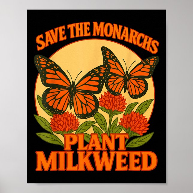 Save The Monarchs Plant Some Milkweed Butterfly Gi Poster (Front)